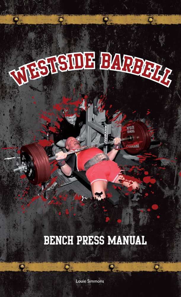 Westside Barbell Bench Press Manual 1 westside barbell bench press manual